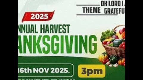 THEME: OH LORD I AM GRATEFUL (ANNUAL THANKSGIVING SERVICE)