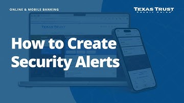 Texas Trust Digital Banking - Creating Security Alerts