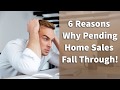 6 Reasons Why Pending Home Sales Fall Through!