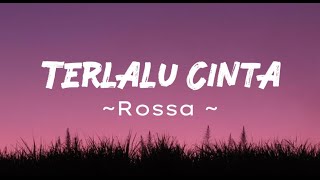 Download Mp3 Rossa - Terlalu Cinta ( Lirik Video ) Gudang lagu Download Mp3 Rossa - Terlalu Cinta ( Lirik Video )