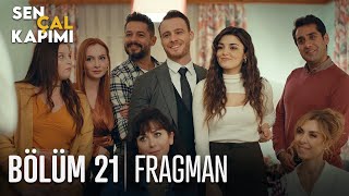 Sen Çal Kapımı 21. Bölüm Fragmanı