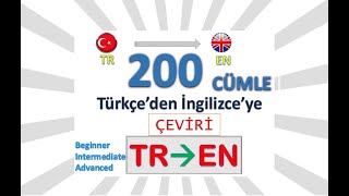 200 CÜMLE ÇEVİRİSİ / From Turkish into English / Türkçe&#39;den İngilizce&#39;ye/Her Seviyeden Cümleler