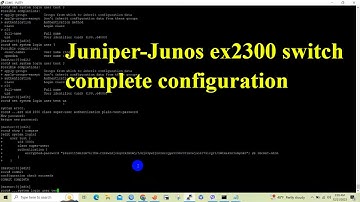juniper ex2300 complete configuration | Technical Hakim