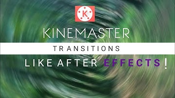 5 POPULAR TRANSITIONS IN KINEMASTER USED BY YOUTUBERS [hindi/Urdu]