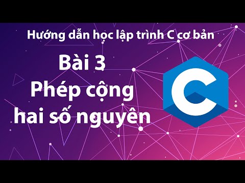 C - Bài 3: Phép cộng hai số nguyên.