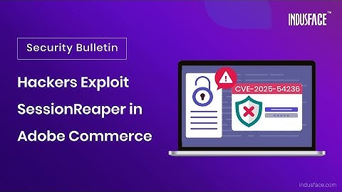 SessionReaper: Magento’s Critical CVE-2025-54236 Breakdown