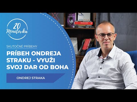 Príbeh Ondreja Straku - Využi svoj dar od Boha
