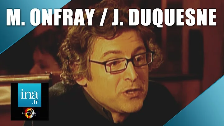 Michel Onfray vs Jacques Duquesne dbattent sur la ...