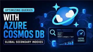 Optimizing Queries with Azure Cosmos DB Global Secondary Indexes