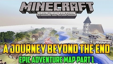 Minecraft Xbox 360: A Journey Beyond The End Part 1 - Adventure Map