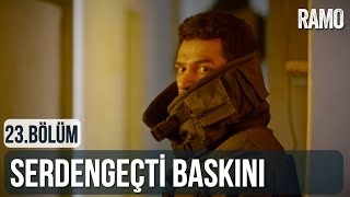 Serdengeçti Baskını | Ramo 23.Bölüm