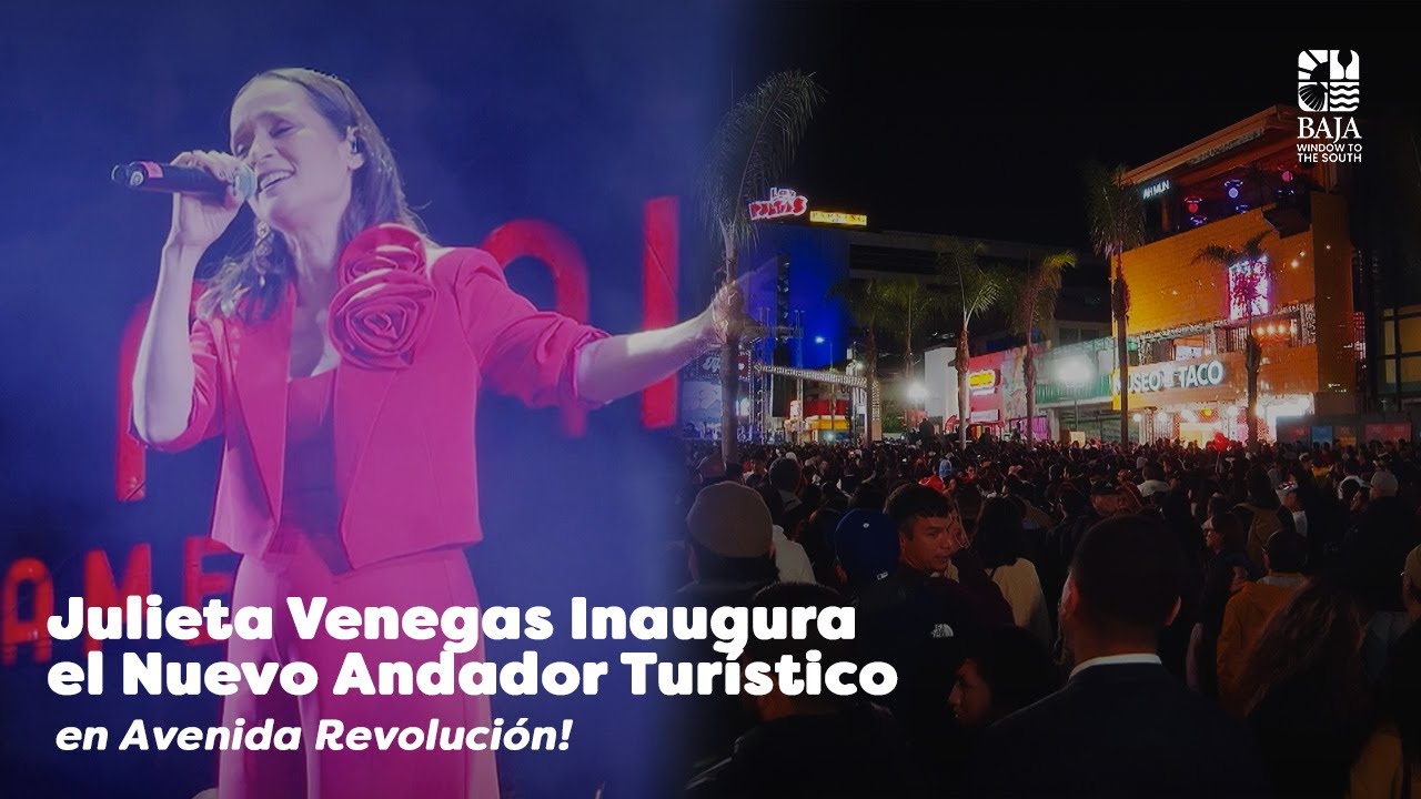 ¡Julieta Venegas Inaugura el Nuevo Andador Turístico en Avenida Revolución!