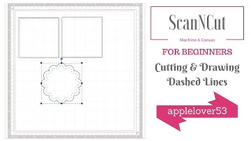 Beginners Guide to Cut & Drawn Dashed Lines in ScanNCut Canvas Workspace  - July 2018