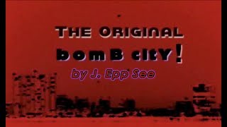The Original Bomb City! (full movie)