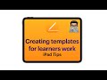Pages tips:Creating templates for learners work (iPad tutorial 2020)