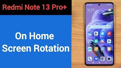 How to turn on home screen rotation, Redmi note 13 Pro+ 5G me home screen auto rotation on off kaise