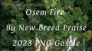 Olsem Fire Praise by New Breed band 2023 PNG Gosple