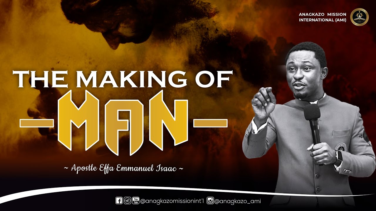 The Making of Man || Apostle Effa Emmanuel Isaac || 27:10:2023 - YouTube