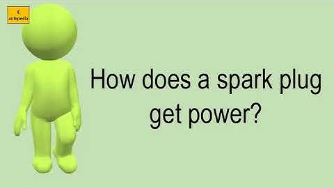 How Does A Spark Plug Get Power?