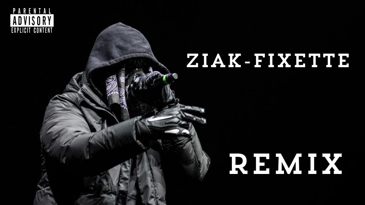 Ziak-fixette [remix drill]     