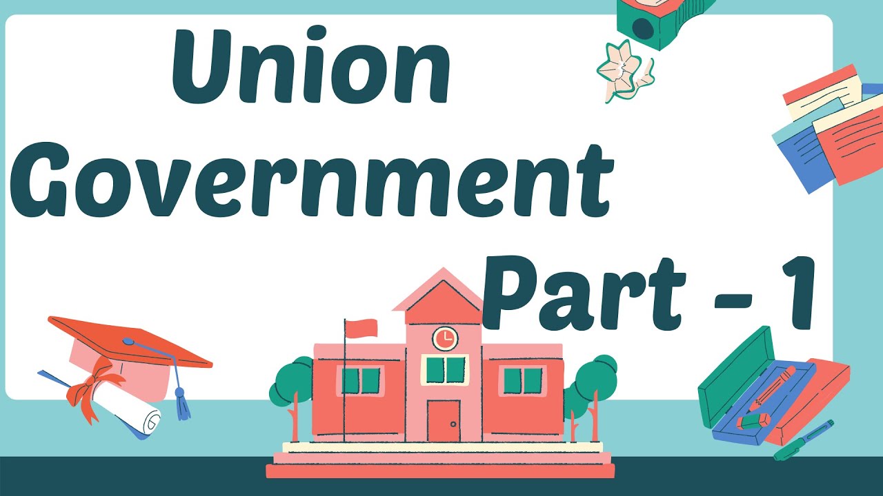 The union Government Class 9 Social the Union Government Kannada