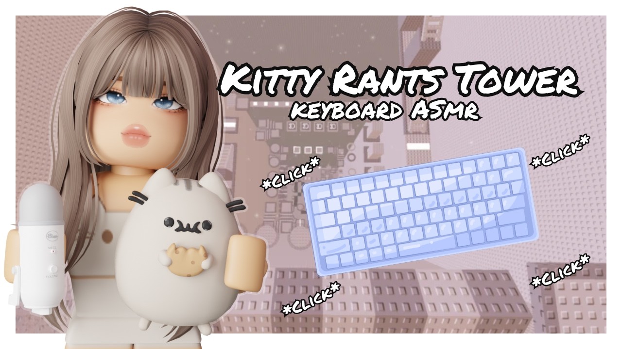 (Roblox 🌙) Kitty Rants Tower but it's Keyboard ASMR - YouTube