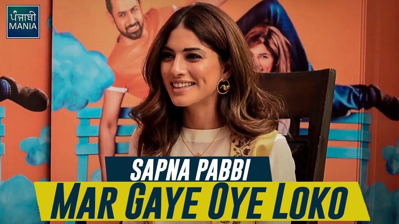 Sapna Pabbi | Exclusive Interview | Mar Gaye Oye Loko