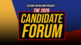 The 2026 Citizens For Milford Candidate Forum