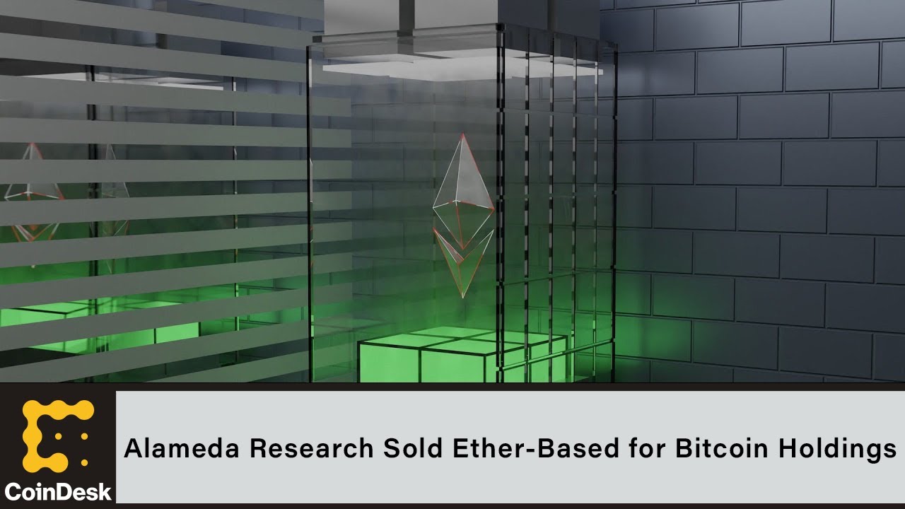 Alameda Research Sold Ether-Based Token Holdings for Bitcoin Over Past 24  Hours: On-Chain Data