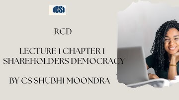 CS PROFESSIONAL - RCD - CHAPTER 1  - SHAREHOLDERS DEMOCRACY - LECTURE 1