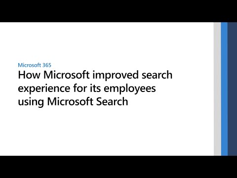How Microsoft improved search experience for its users using Microsoft search - How Microsoft improved search experience for its users using Microsoft search