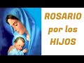 🌹 ROSARIO POR LOS HIJOS 🙏❤️⭐ Santo Rosario de Hoy 🌹