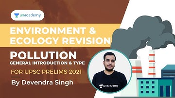 Environment & Ecology Revision | Pollution | UPSC Prelims 2021 | By Devendra Singh