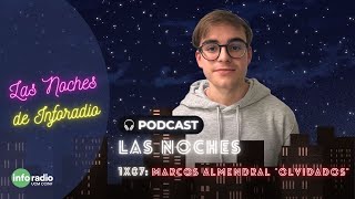 🎧 PODCAST · LAS NOCHES 1X07 — "Olvidados" Marcos Almendral (24/11/23) | Inforadio UCM