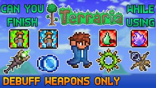 Can you finish Terraria using Debuff Weapons Only? - Terraria 1.4.4