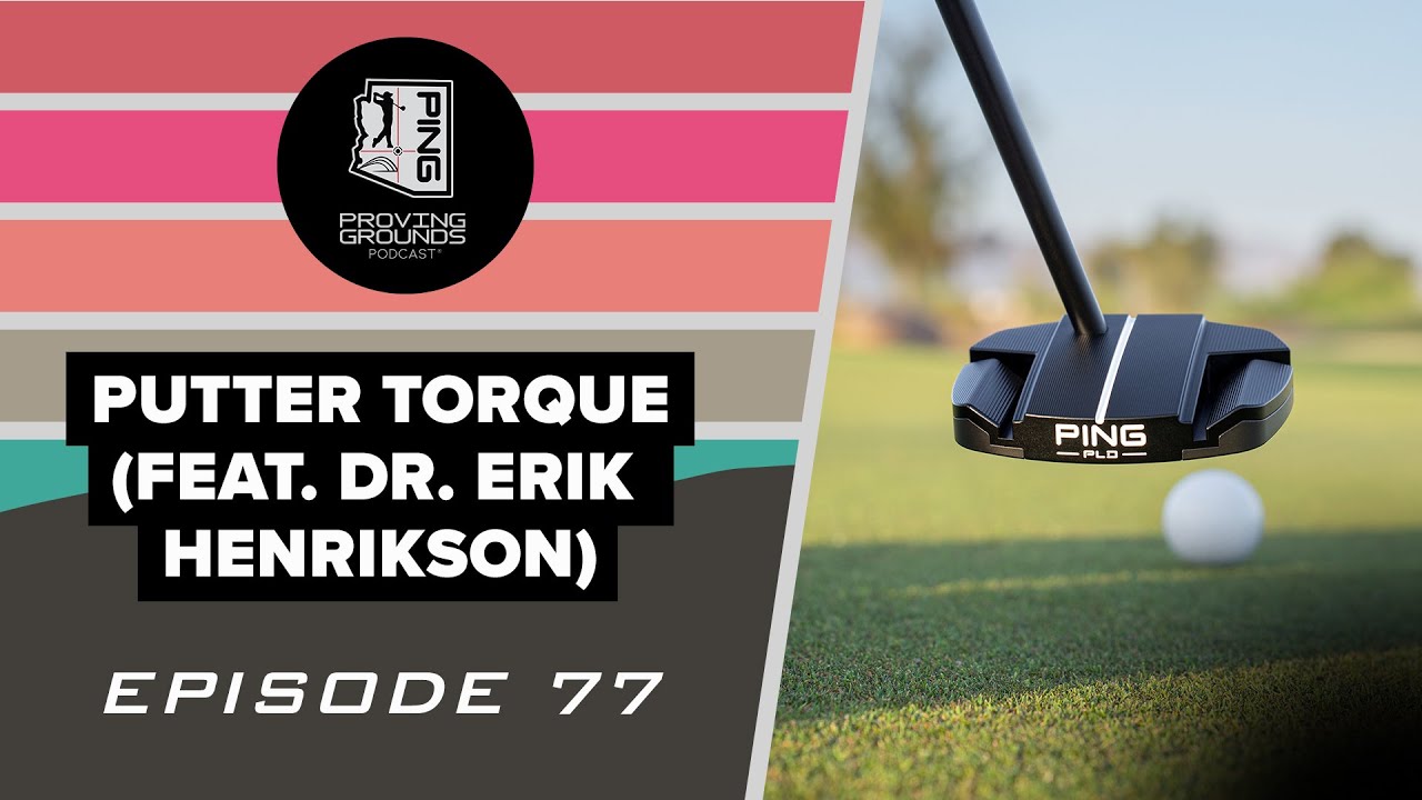 Episode 77: Putter Torque (Feat. Dr. Erik Henrikson)