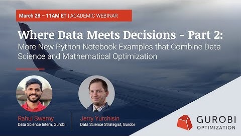 Where Data Meets Decisions - Part 2: New Python Notebook Examples from Gurobi