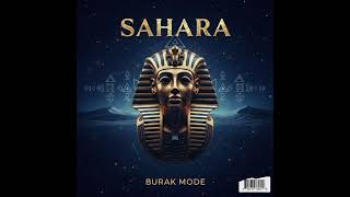 Burak Mode  Sahara original Mix  Ancient Tech House