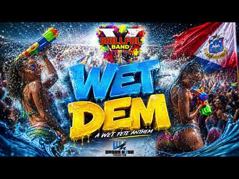 Skillful Band - Wet Dem | 2026 Bouyon (Axa Wet Fete)