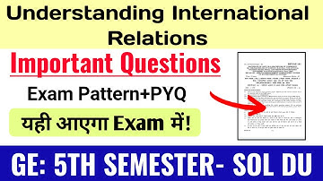 Understanding InternationalRelations Important Questions/ Exam Pattern GE 5th Semester SOL DU Ncweb