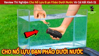 Review Thí Nghiệm Cho Nổ Lựu Đ.ạn P.háo Dưới Nước Và Cái Kết Kinh Dị || Review Giải Trí Đời Sống