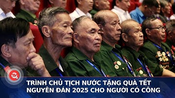 Trình Chủ tịch nước tặng quà Tết Nguyên đán 2025 cho người có công | Truyền hình Quốc hội Việt Nam