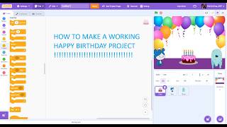 How to make a working Happy Birthday Project in Scratch!