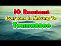 10 reasons why everyone is moving to tennessee get 10000 to move