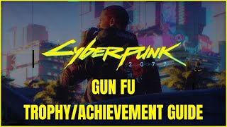 Cyberpunk 2077 | Gun Fu Trophy/Achievement Guide - Kill 3 Enemies in Quick Succession