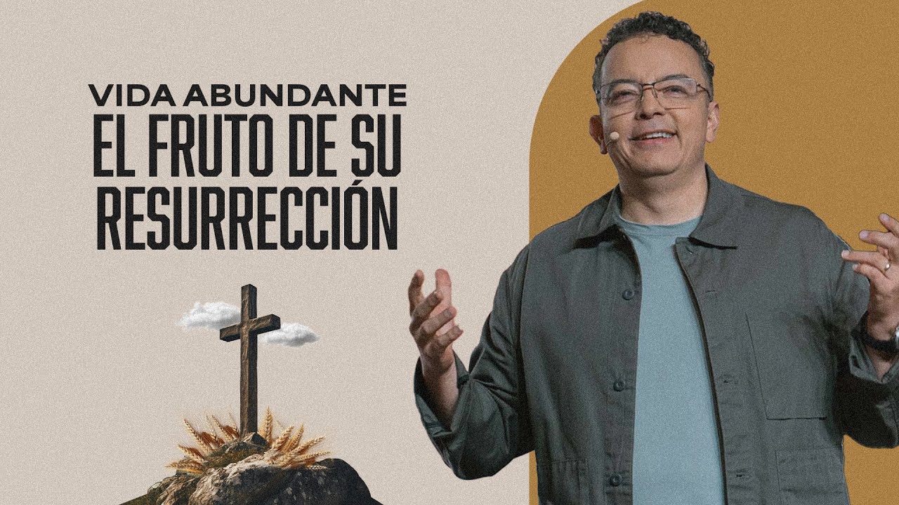Vida abundante: el fruto de su resurrección. | Vida en Abundancia ...