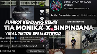 Funkot Kendang Remix  Tia Monika X Sinpinjama Viral Tiktok Epam Estetod