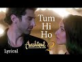 Tum Hi Ho Aashiqui 2 Full Song With Lyrics Aditya Roy Kapur Shraddha Kapoor Indianactor 