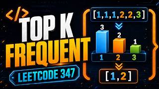 Top K Frequent Elements | LeetCode 347 | Python Solution Explained