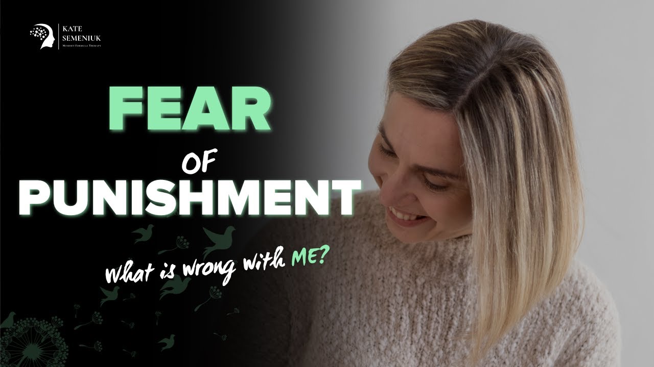 Fear of Punishment | Fear of Being Punished